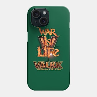 Valkk: War Is Life. Phone Case