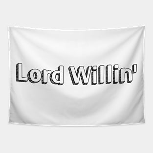 Lord Willin' / Typography Design Tapestry