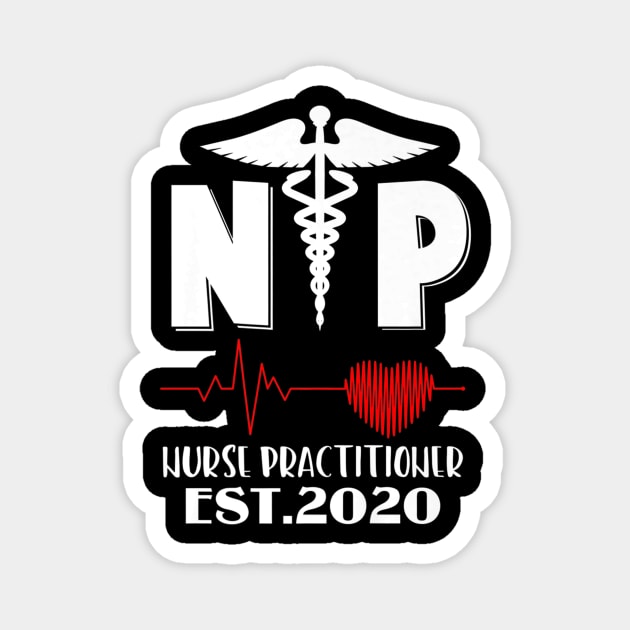 Nurse Practitioner Est 2020 Graduation Gift New Nurse T-Shirt Magnet by juliawaltershaxw205