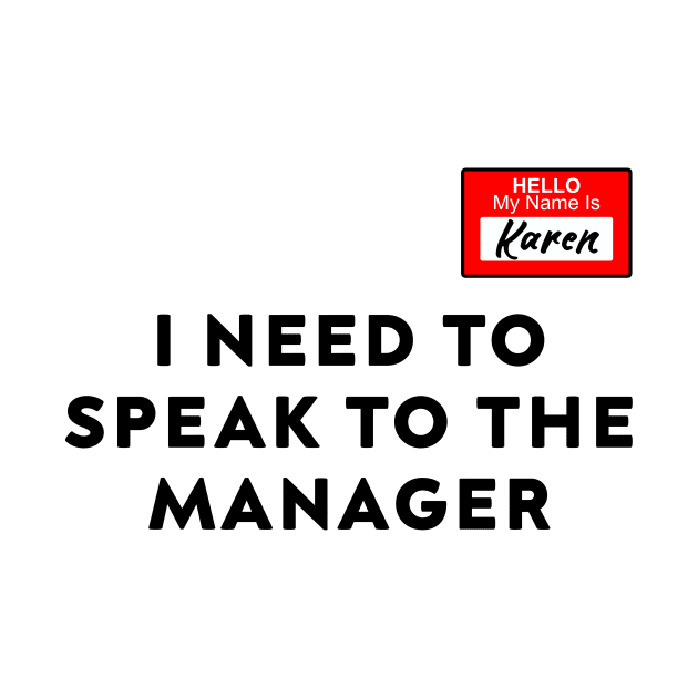 Funny Karen Meme My name is Karen I Need to Talk to Manager by DesignergiftsCie