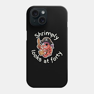 Shrimply looks at forty Phone Case