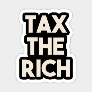 tax the rich Magnet