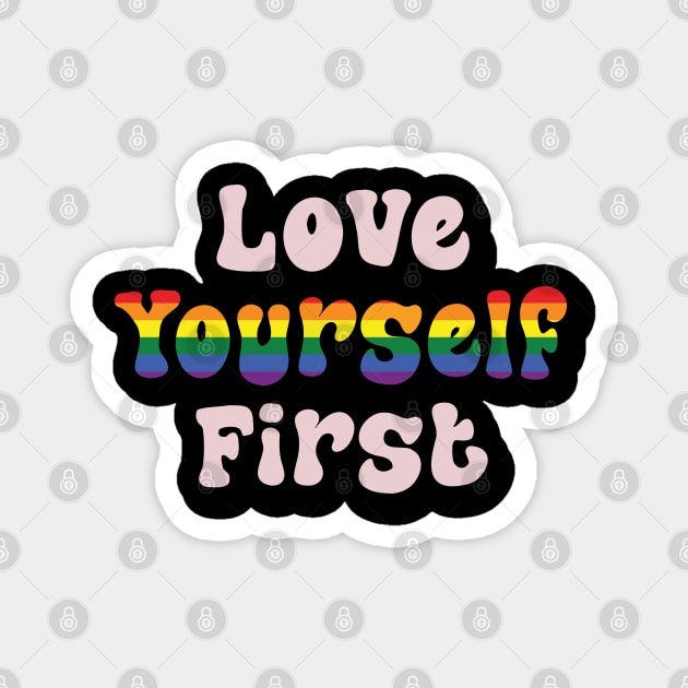 love yourself first Magnet by TheMeddlingMeow