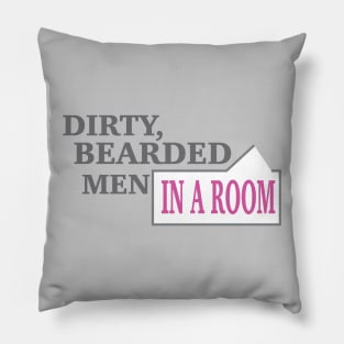 Dirty, Bearded Men in a Room Pillow