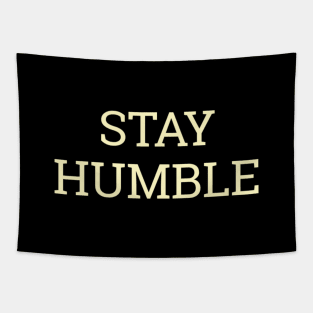 STAY HUMBLE Tapestry