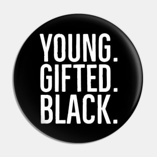 Young. Gifted. Black., Celebrate Black Youth, African American Pin