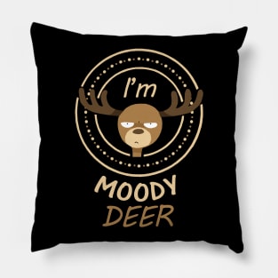 I'm Moody Deer Pillow