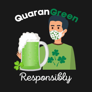 QuaranGreen Responsibly - St Patrick's Day 2021 Humor Funny Pun T-Shirt
