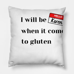 Karen funny gluten free edition Pillow