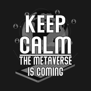 Keep Calm: Prepare for the Metaverse Adventure T-Shirt