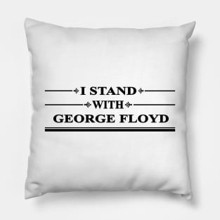 I stand with floyd - george floyd cant breathe Pillow