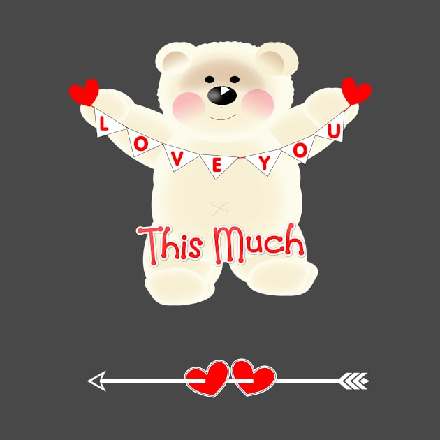 Cute Valentine Sweet Hearts Teddy Bear I Love You This Much by Flissitations