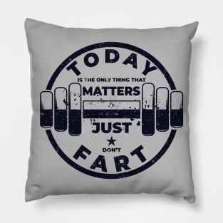 Just Don't Fart Pillow