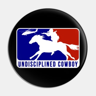 Major League Undisciplined Cowboy Pin