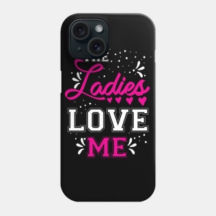 Ladies Love ME Phone Case