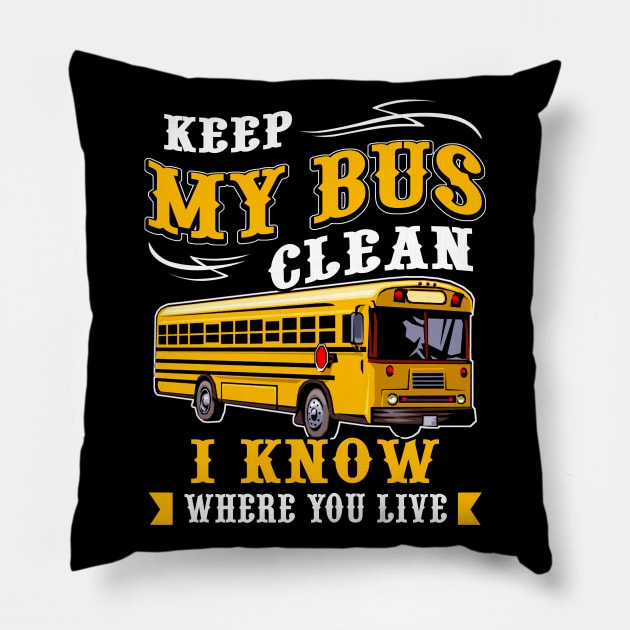 Keep My Bus Clean I Know Where You Live Pillow by beelz