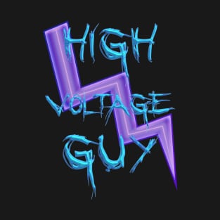 high voltage guy T-Shirt