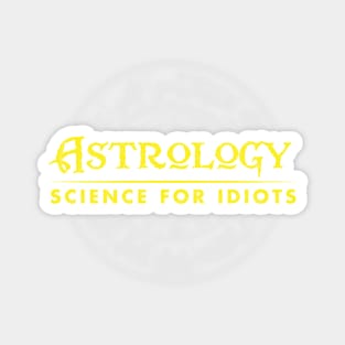 Funny Science  - Snarky Science Sayings - Astrology Magnet