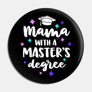 Mama With A Masters Degree Graduation Ceremony Mom Pin