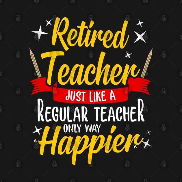 retired-teacher-appreciation-retired-teacher-t-shirt-teepublic