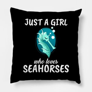Just A Girl Who Loves Seahorses Pillow