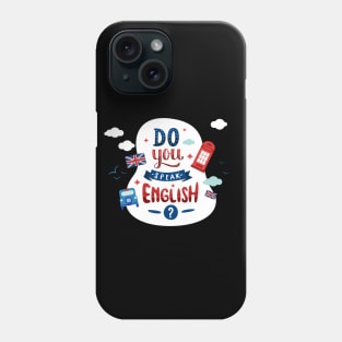 Do You Speak English ? Phone Case