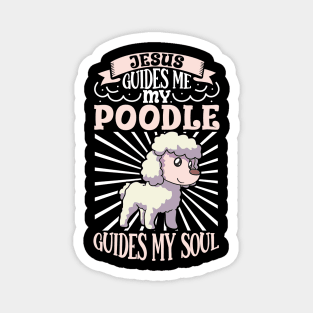 Jesus and my Poodle Magnet