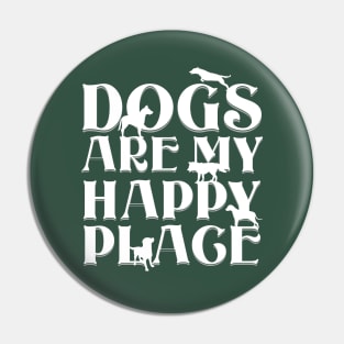 Dogs are my Happy Place - Bold white text & dog silhouettes on green Pin