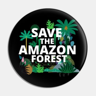 Save the Amazon Forest. Environmentalist Pin