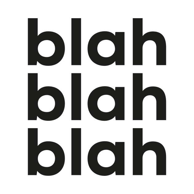Blah Blah Blah by StudioMottos