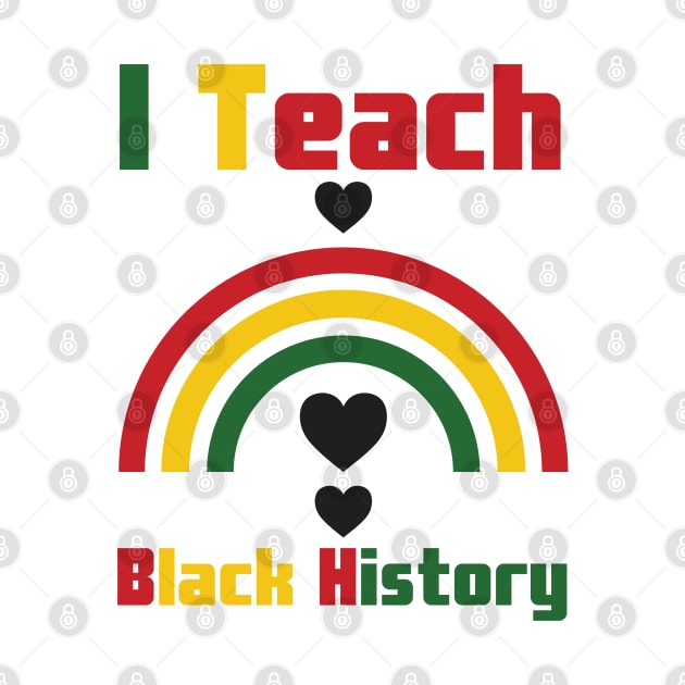 I Teach Black History by HobbyAndArt