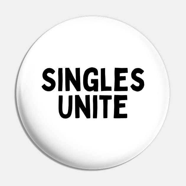 Singles Unite, Singles Awareness Day Pin by DivShot 