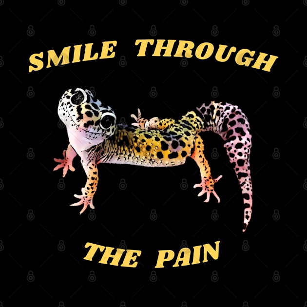 Leopard Gecko Smile Through the Pain Funny Pet Lizard Lover by DrystalDesigns