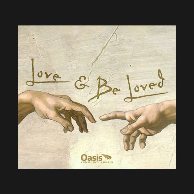 Love and Be Loved by Oasis Community Church