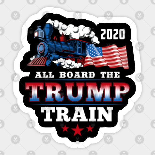 All Board The Trump Train 2020 Trump Train 2020 Sticker Teepublic Au