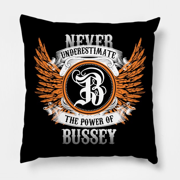 Bussey Name Shirt Never Underestimate The Power Of Bussey Pillow by Nikkyta