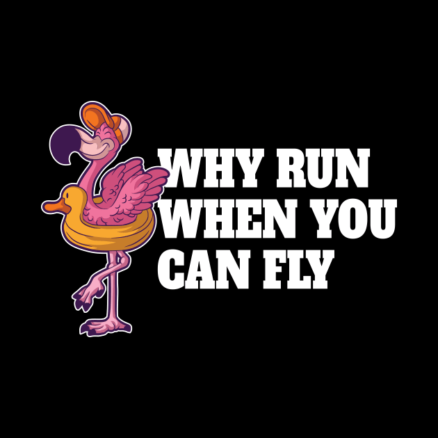 Why Run When You Can Fly Funny Swimming Gift by CatRobot