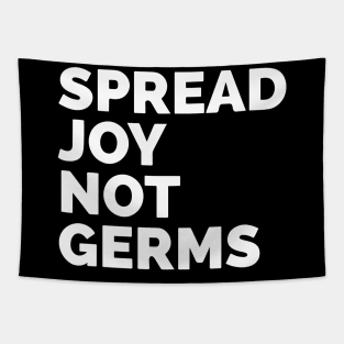 Spread Joy Not Germs Tapestry