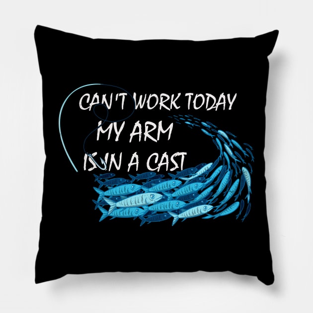 Can't Work Today My Arm Is In A Cast Pillow by Uniquewear