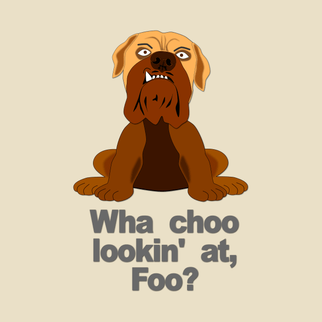 Wha Choo Lookin' At, Foo? by Verl