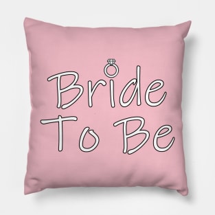 Bride To Be Pillow