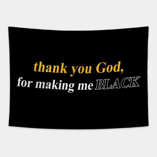 thank you God for making me BLACK T SHIRT Tapestry