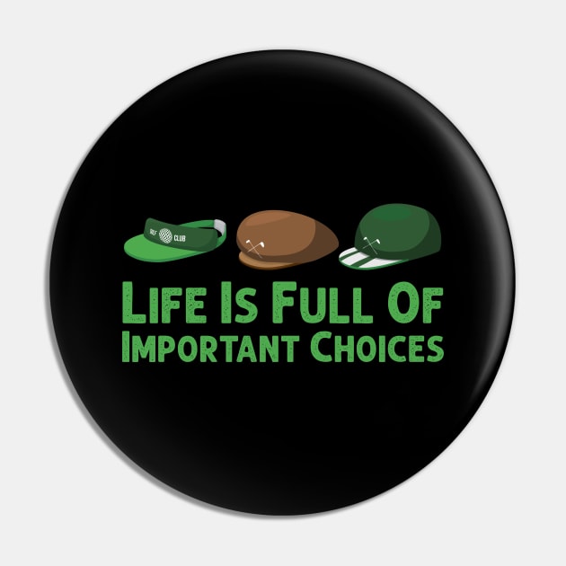 Life Is Full Of Important Choices Golf Player Golf Lovers Gift Pin by Herotee