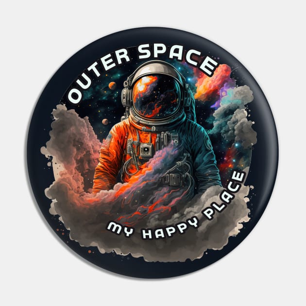 Outer Space is My Happy Place Pin by dmac