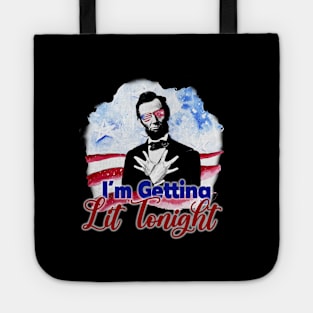 Patriotic I'm Getting Lit Tonight Abe Lincoln Tote