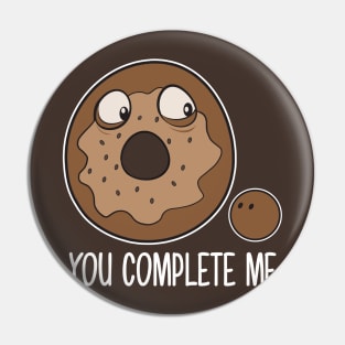 You Complete Me Pin