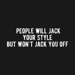 Offensive Adult Humor People Will Jack Your Style T-Shirt