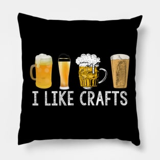 Gift For Craft Beer Drinker, I Like Crafts Pillow