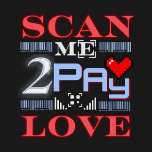 Scan me to receive love in return T-Shirt