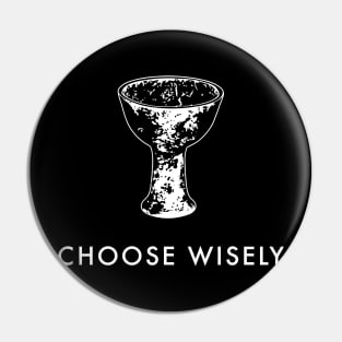 Choose Wisely Pin